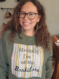 Mentally I'm at The Bookstore Sweater